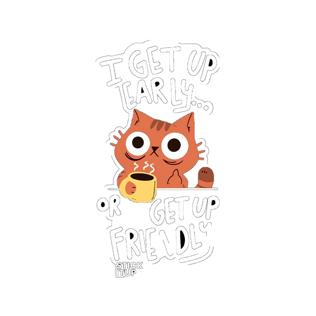 I Get Up Early Sticker